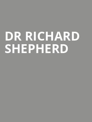 Dr Richard Shepherd at Duchess Theatre